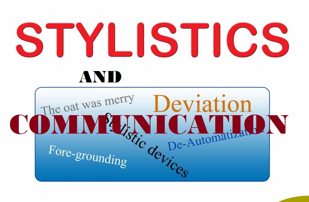 STYLISTICS AND COMMUNICATION